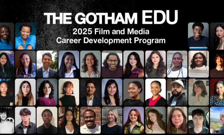 Gotham EDU Film And Media Career Development Program Sets 2025 Cohort